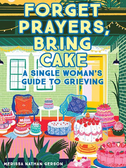 Title details for Forget Prayers, Bring Cake by Merissa Nathan Gerson - Available